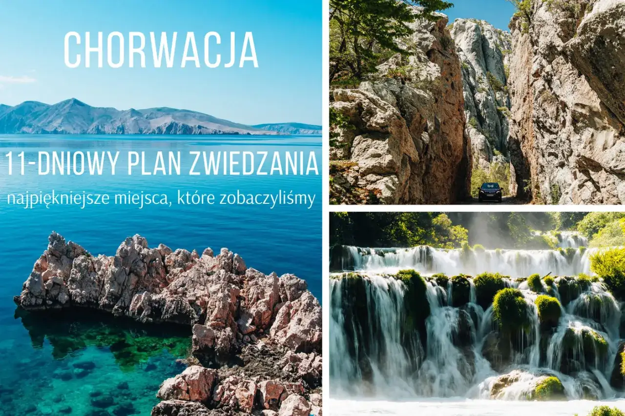 Chorwacja: 11-dniowy plan zwiedzania najpiękniejszych miejsc. Zobacz skaliste wybrzeże, kanion z autem i kaskadowe wodospady.